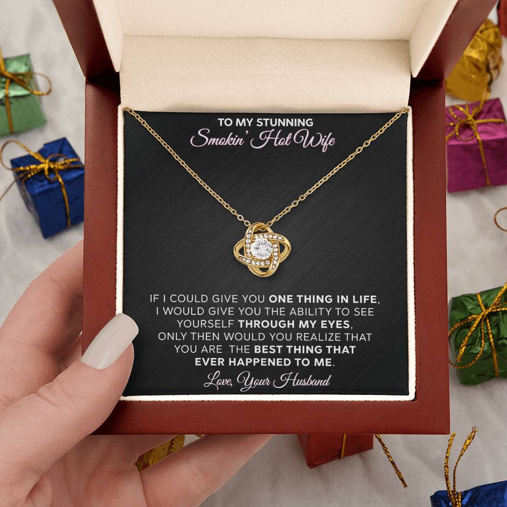 To My Stunning - Smokin Hot Wife - Love Knot Necklace - INCLUDES FREE SHIPPING