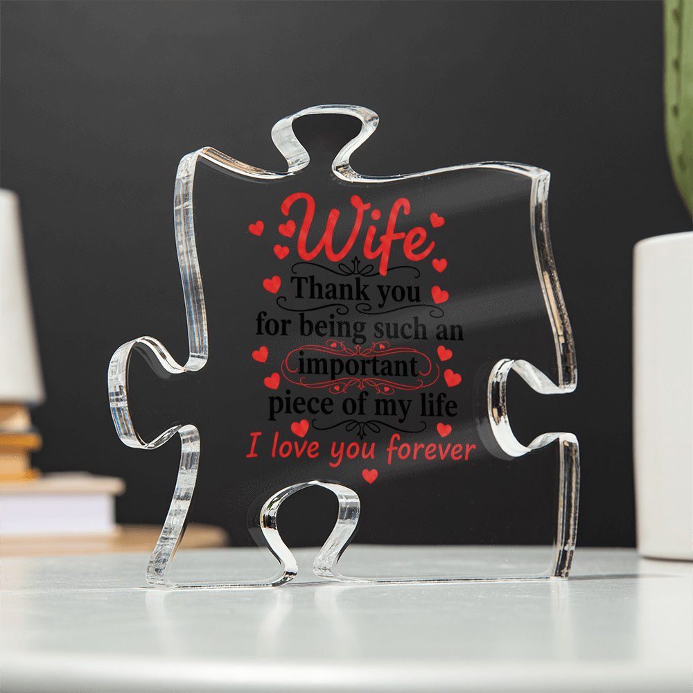 Wife - I Love You Forever - Acrylic Puzzle Piece - INCLUDES FREE SHIPPING
