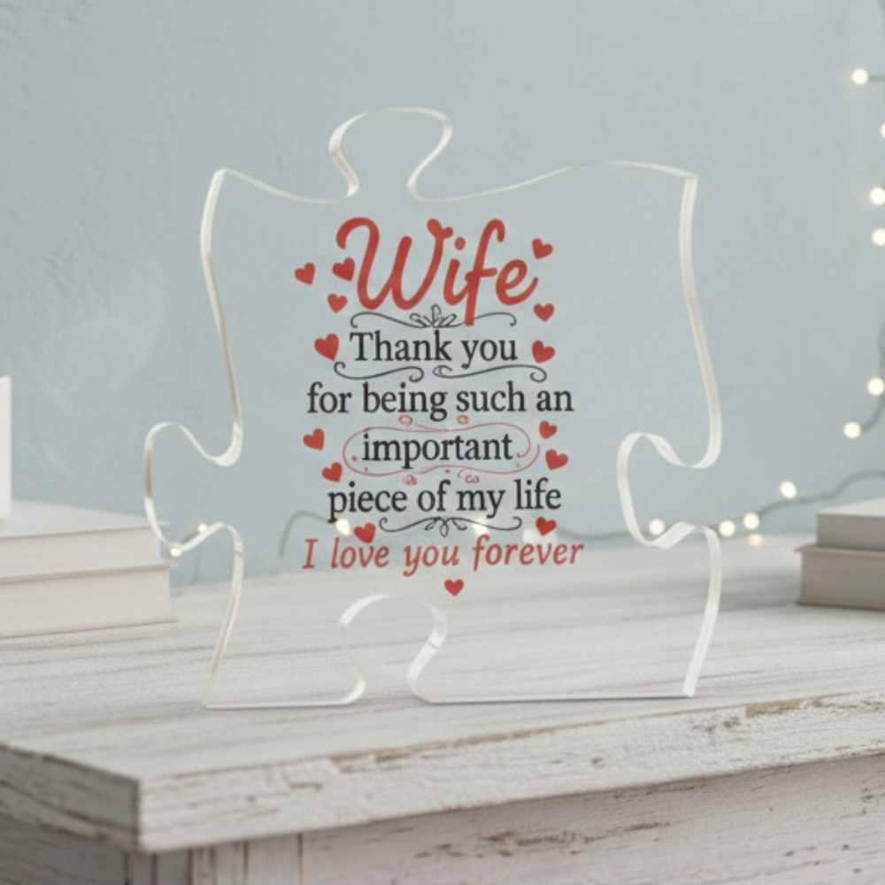 Wife - I Love You Forever - Acrylic Puzzle Piece - INCLUDES FREE SHIPPING