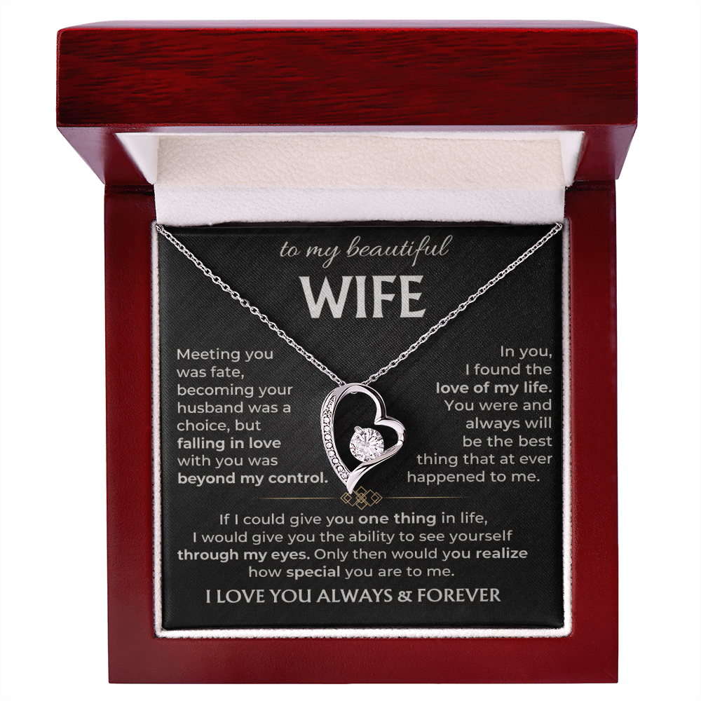 To My Wife - I Love You Always & Forever - INCLUDES FREE SHIPPING
