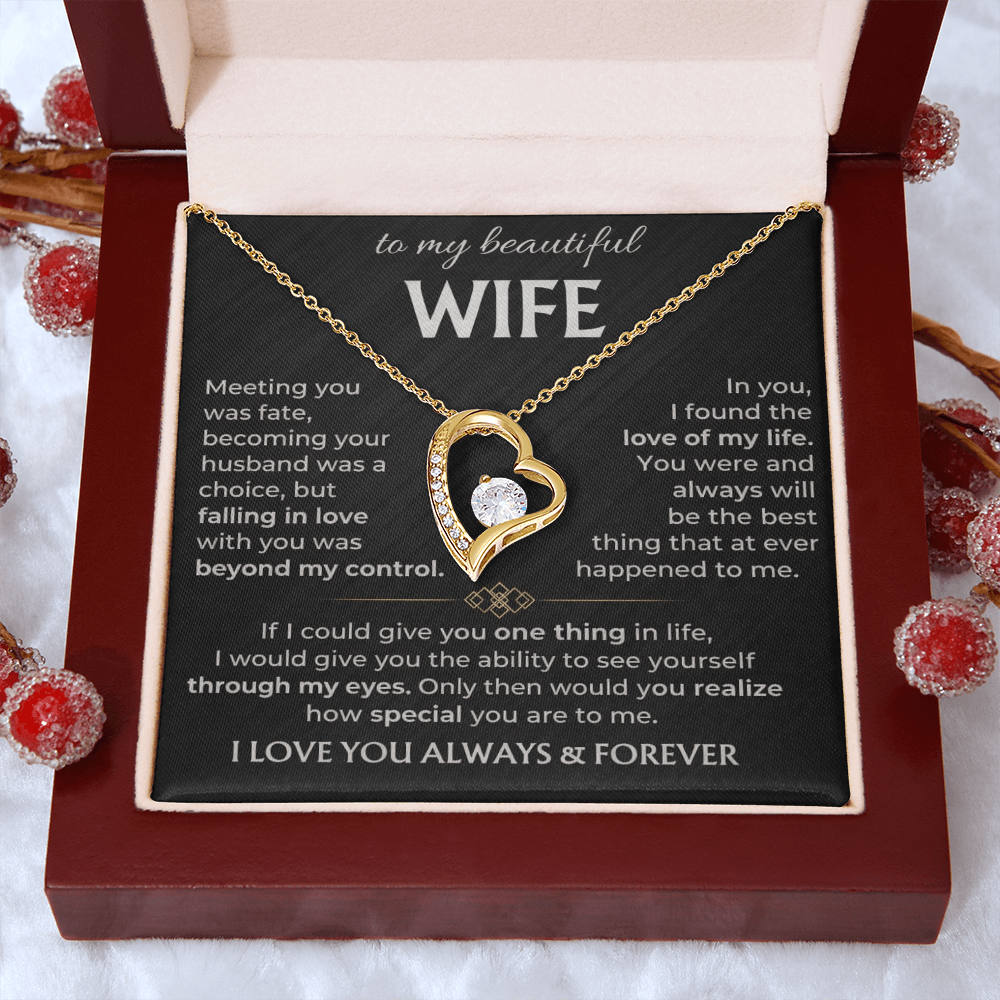 To My Wife - I Love You Always & Forever - INCLUDES FREE SHIPPING