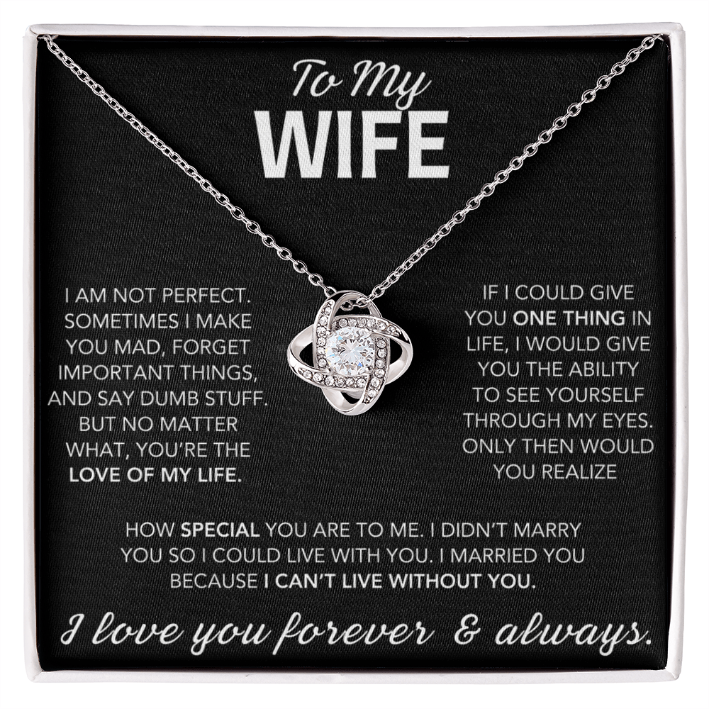 To My Wife - I Can't Live Without You - Love Knot Necklace