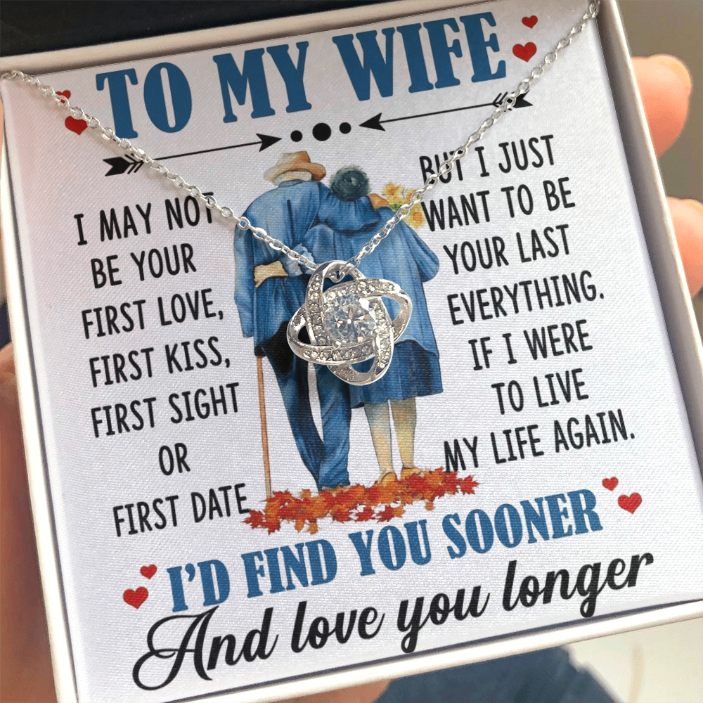 To My Wife - I May Not Be Your First Love - Love Knot Necklace