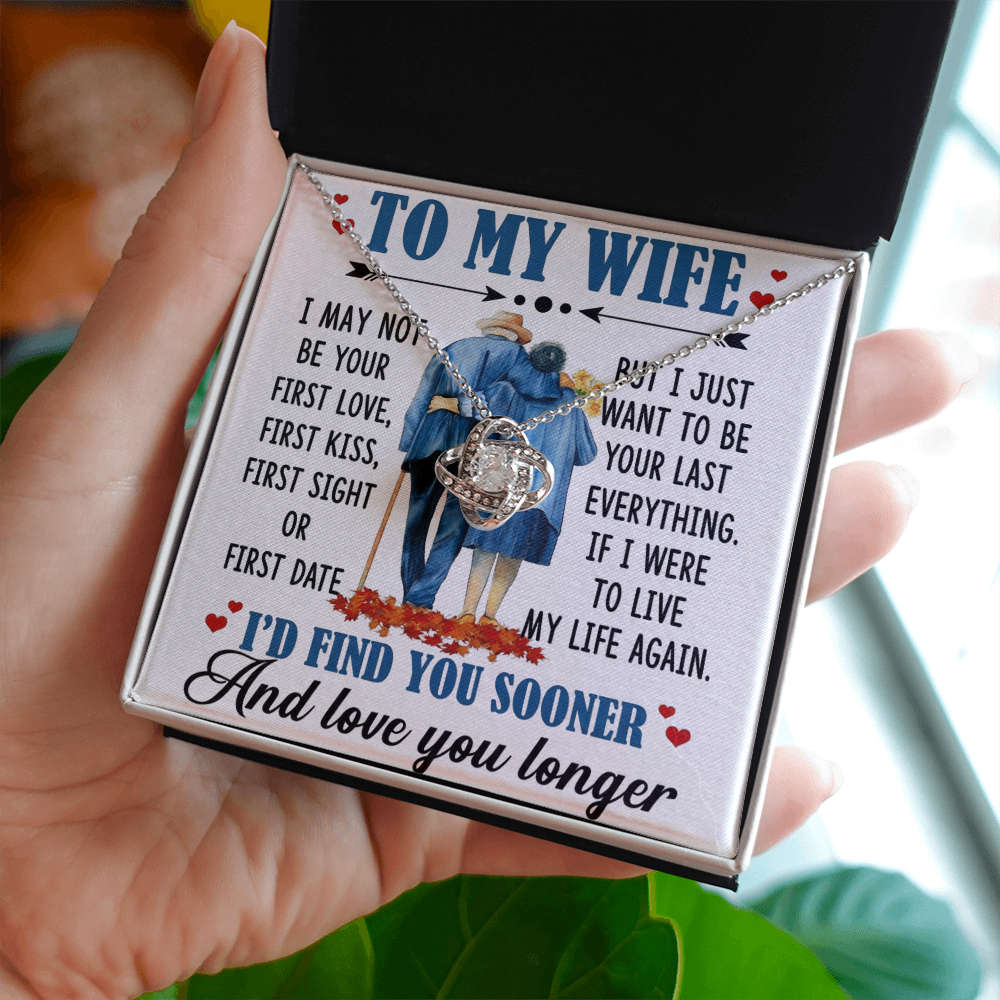 To My Wife - I May Not Be Your First Love - Love Knot Necklace