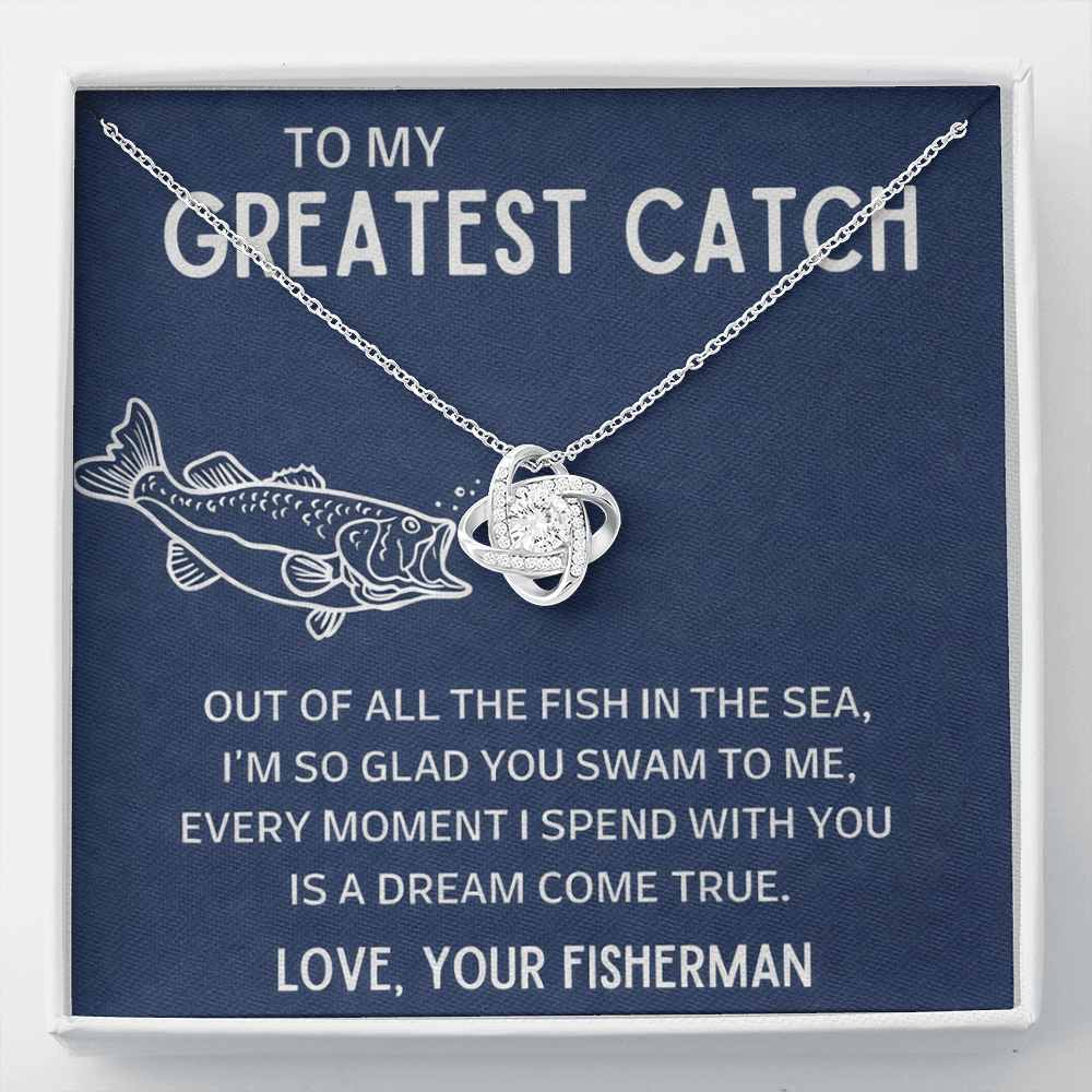 The Greatest Catch - Love Your Fisherman - Love Knot Necklace