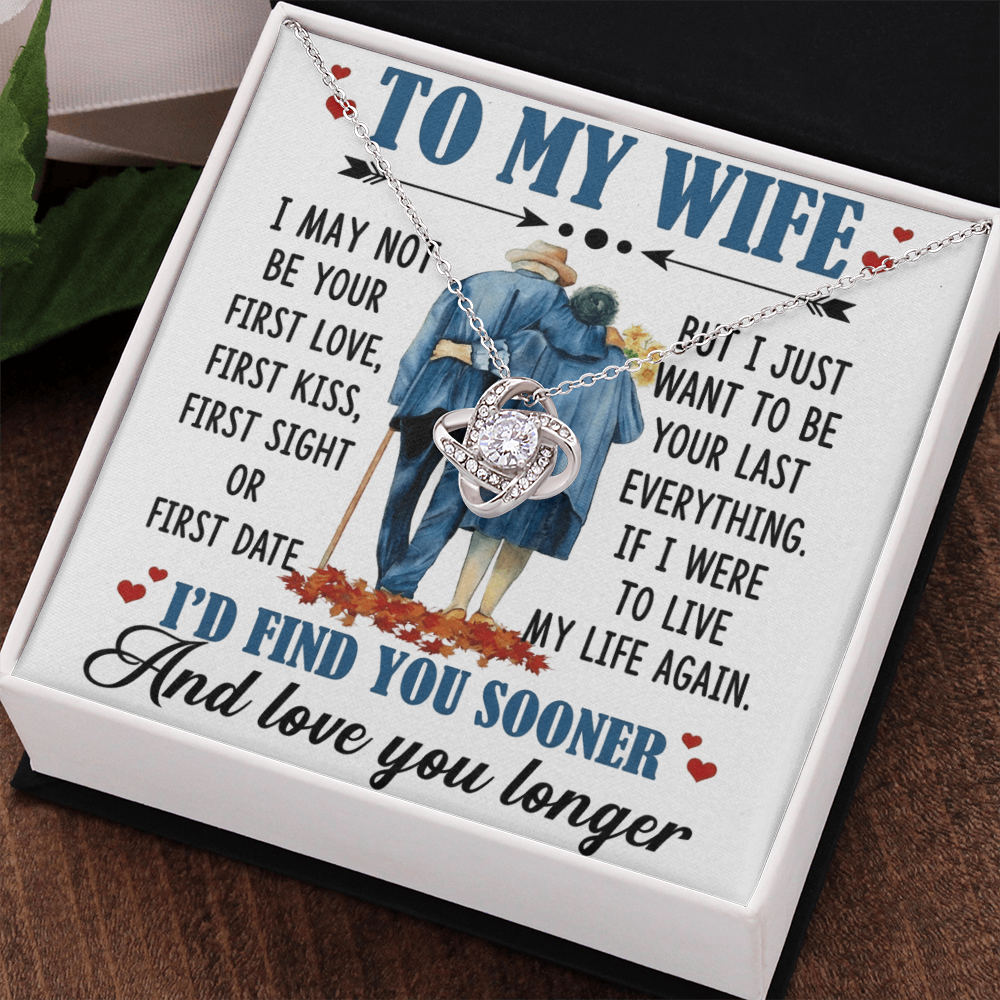 To My Wife - I May Not Be Your First Love - Love Knot Necklace