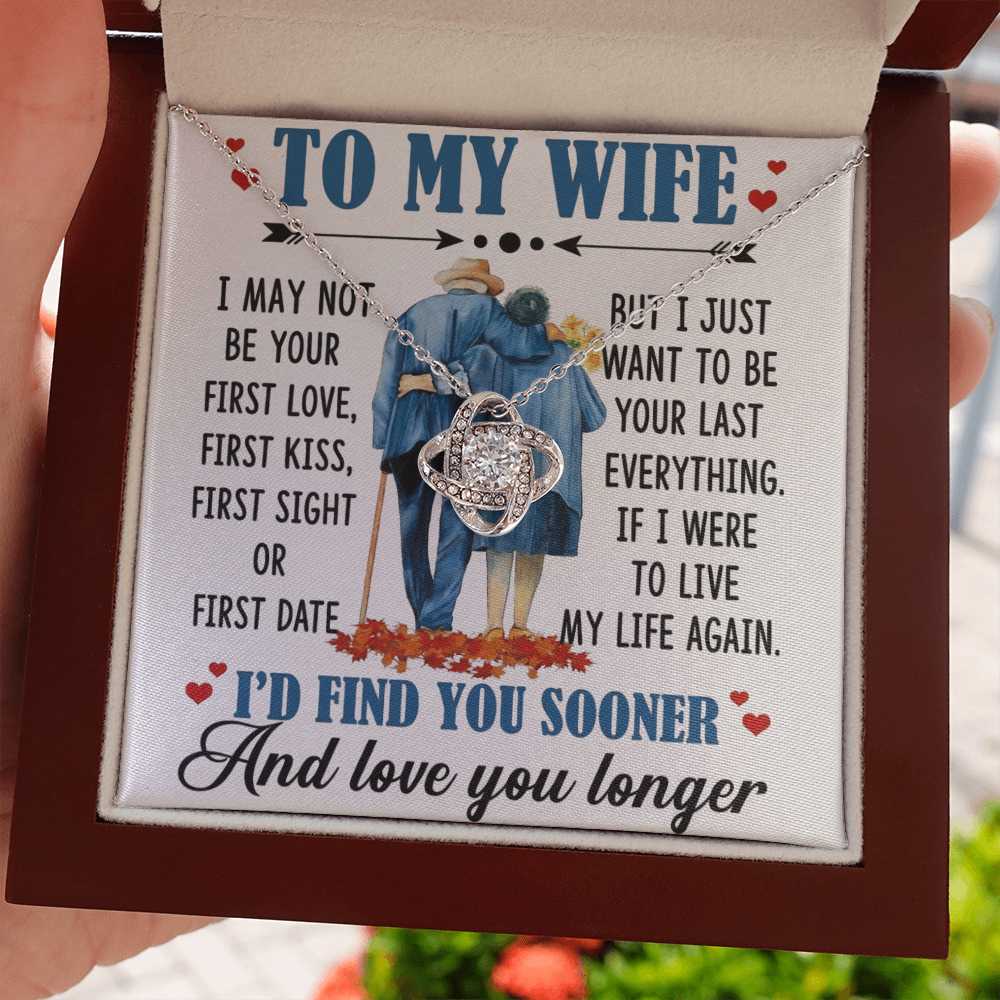 To My Wife - I May Not Be Your First Love - Love Knot Necklace
