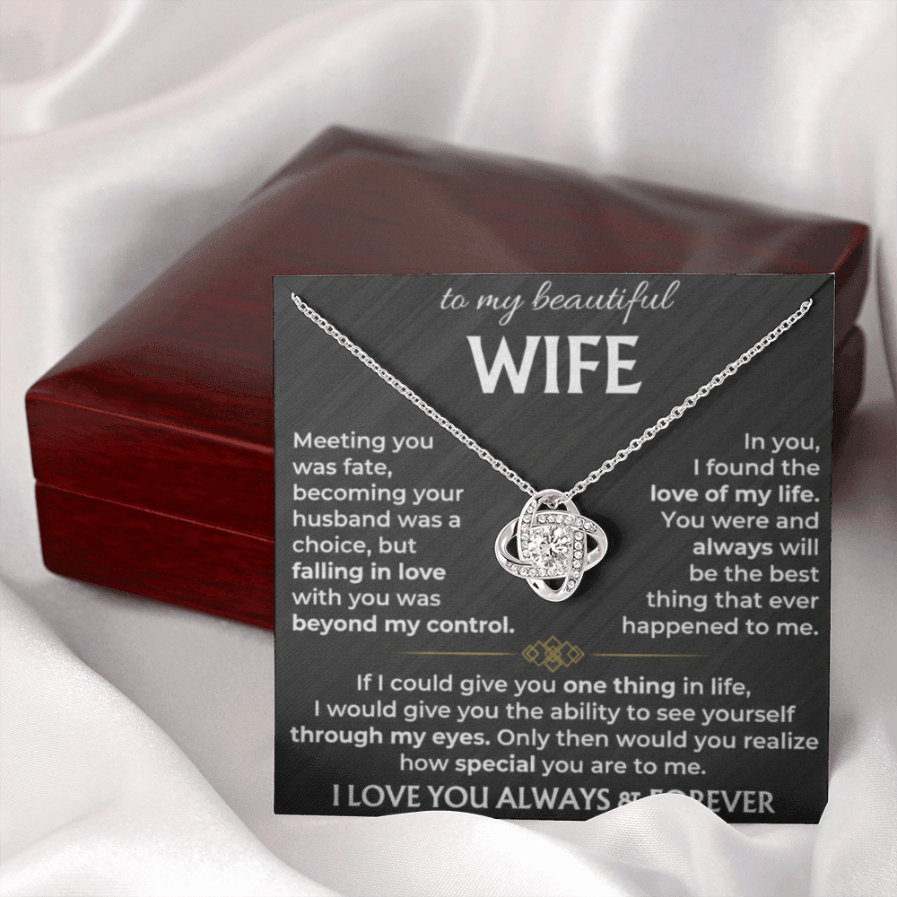 To My Beautiful Wife - Meeting You Was Fate - Love Knot Necklace - INCLUDES FREE SHIPPING