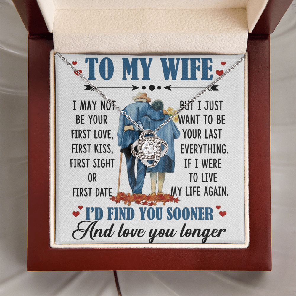 To My Wife - I May Not Be Your First Love - Love Knot Necklace