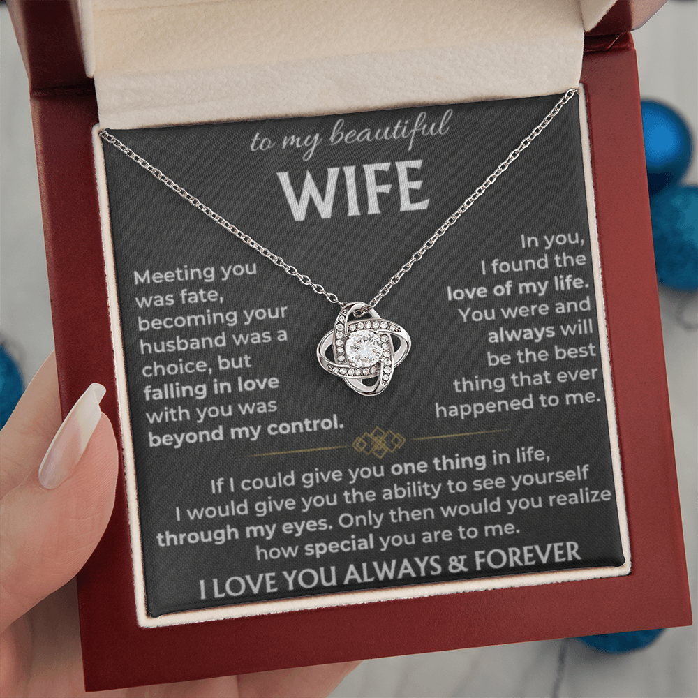 To My Beautiful Wife - Meeting You Was Fate - Love Knot Necklace - INCLUDES FREE SHIPPING