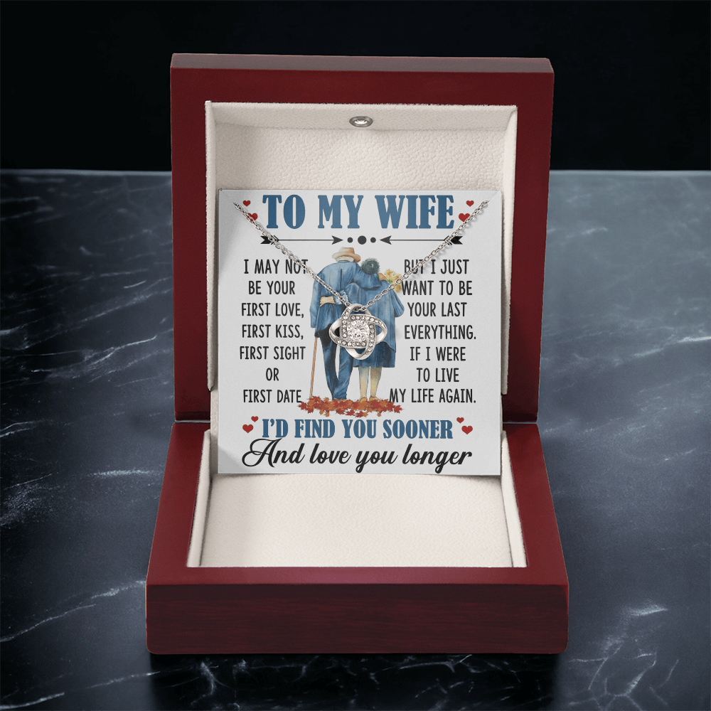 To My Wife - I May Not Be Your First Love - Love Knot Necklace