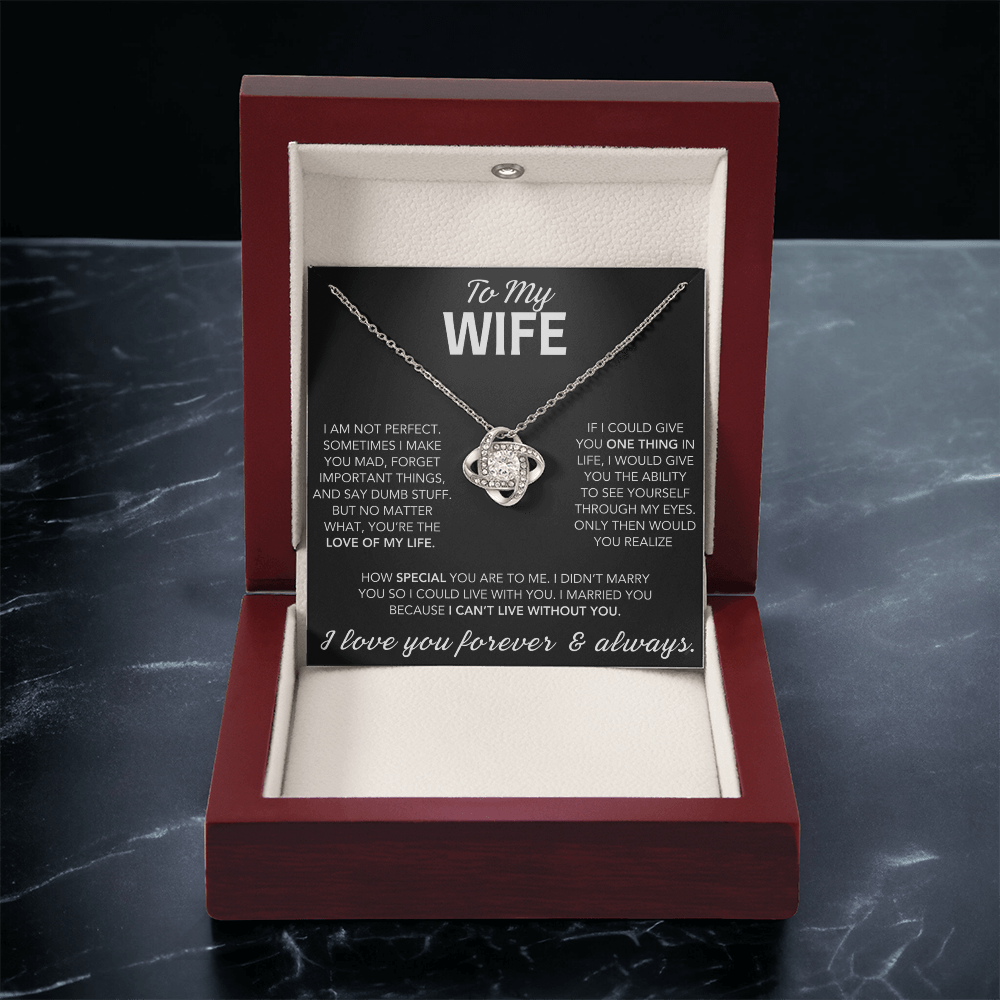 To My Wife - I Can't Live Without You - Love Knot Necklace
