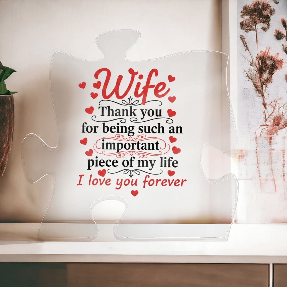 Wife - I Love You Forever - Acrylic Puzzle Piece - INCLUDES FREE SHIPPING