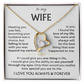 To My Wife - I Love You Always & Forever - INCLUDES FREE SHIPPING