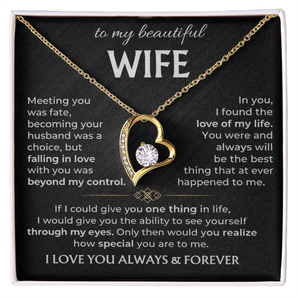 To My Wife - I Love You Always & Forever - INCLUDES FREE SHIPPING