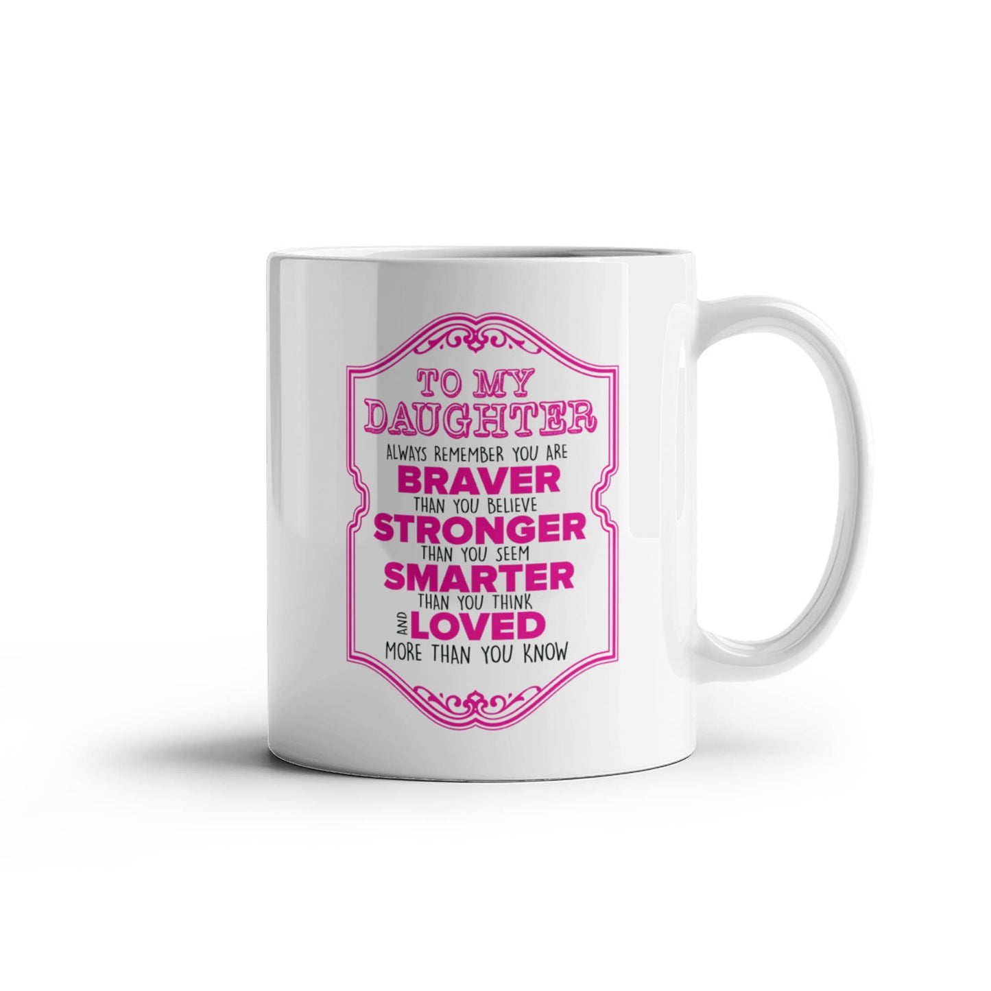 Daughter - Braver - Mug