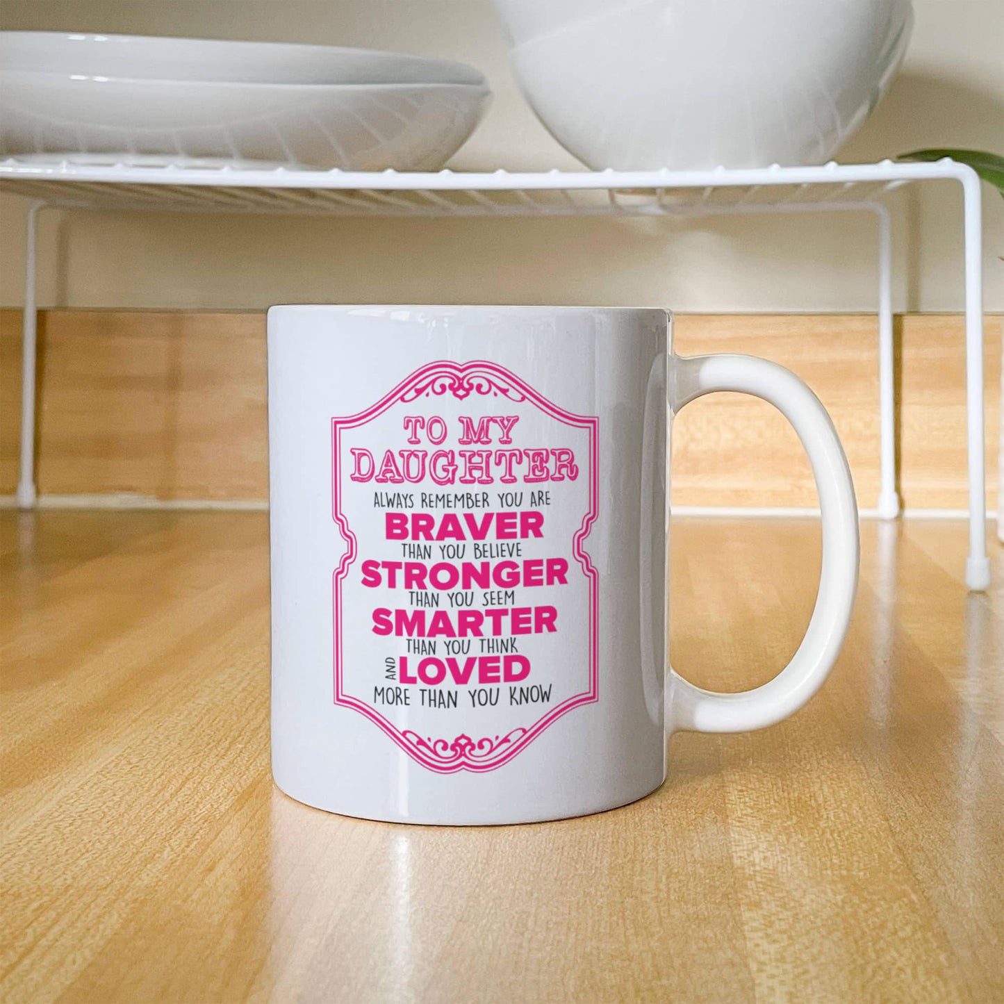 Daughter - Braver - Mug
