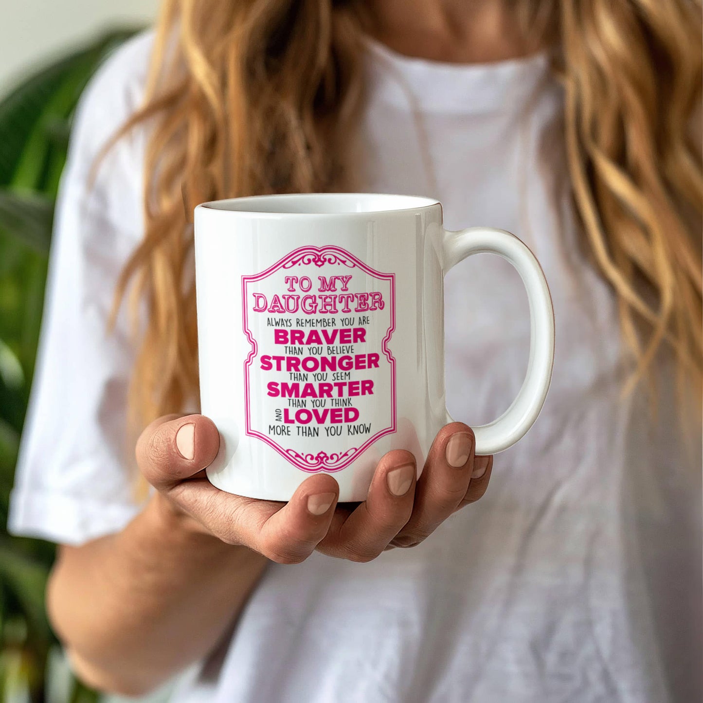 Daughter - Braver - Mug