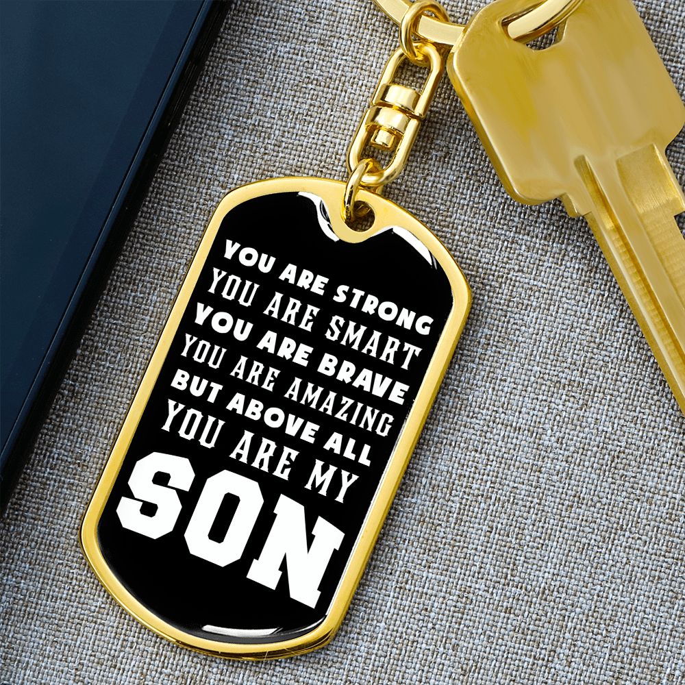 Son - You Are Strong, You Are Smart, You Are Brave - Dog Tag KeyChain