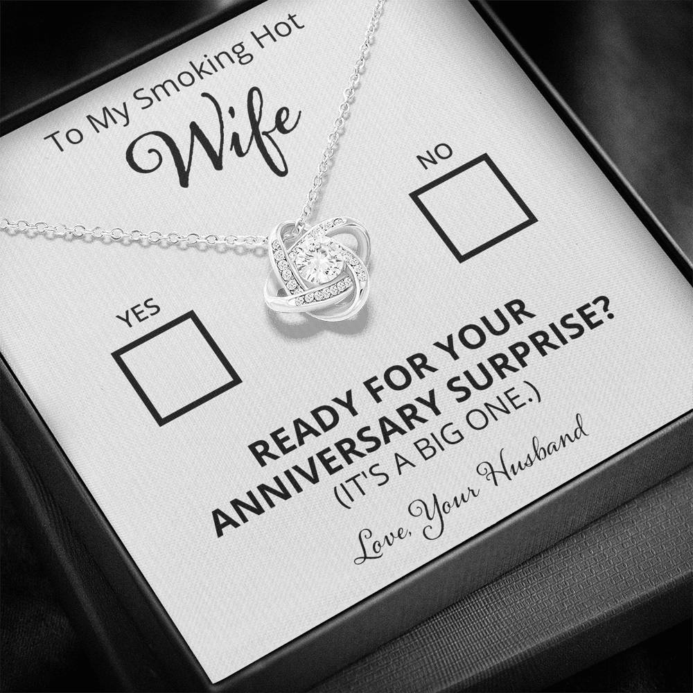 Wife - Ready For Your Anniversary Surprise