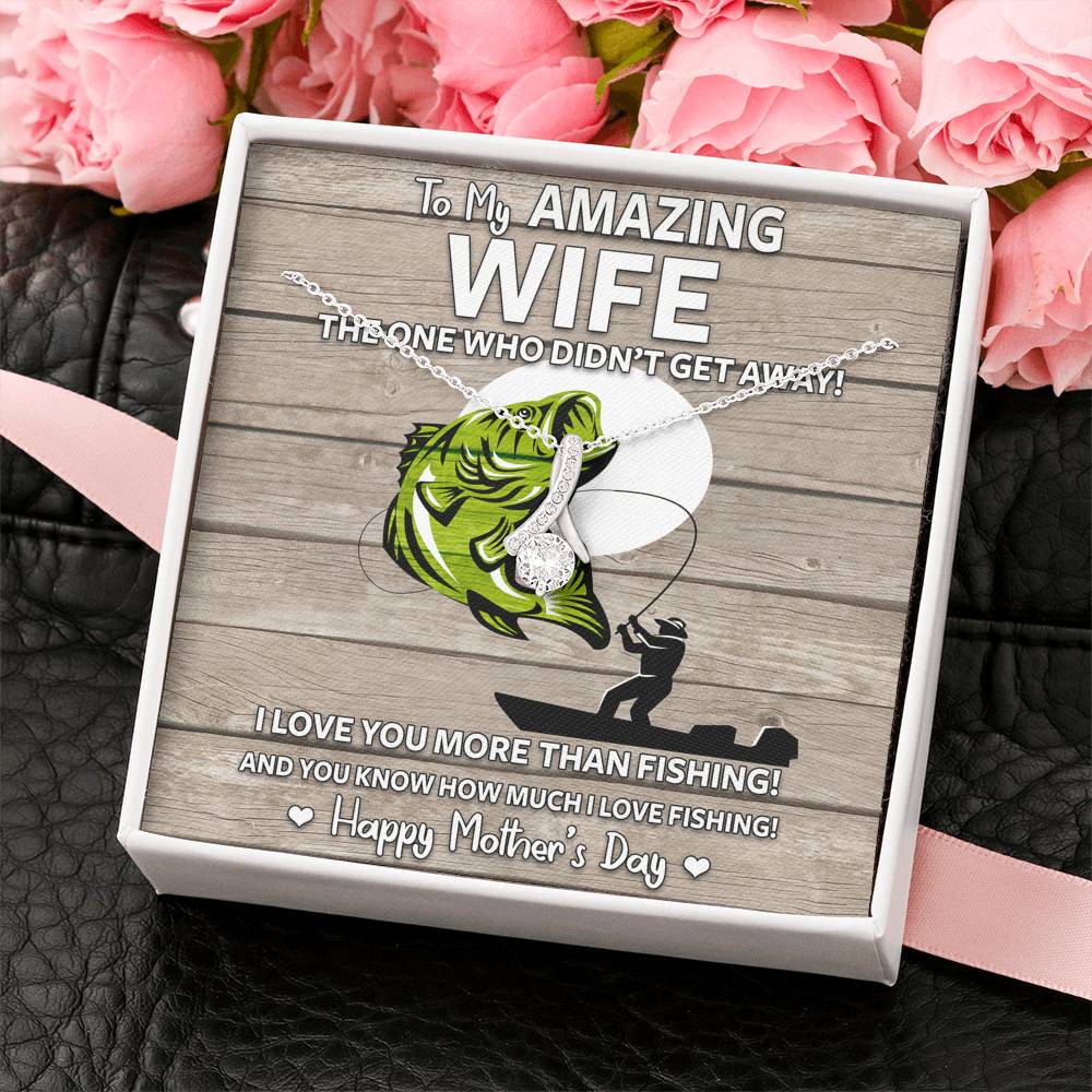 Wife - Who Didn't Get Away - Mother's Day