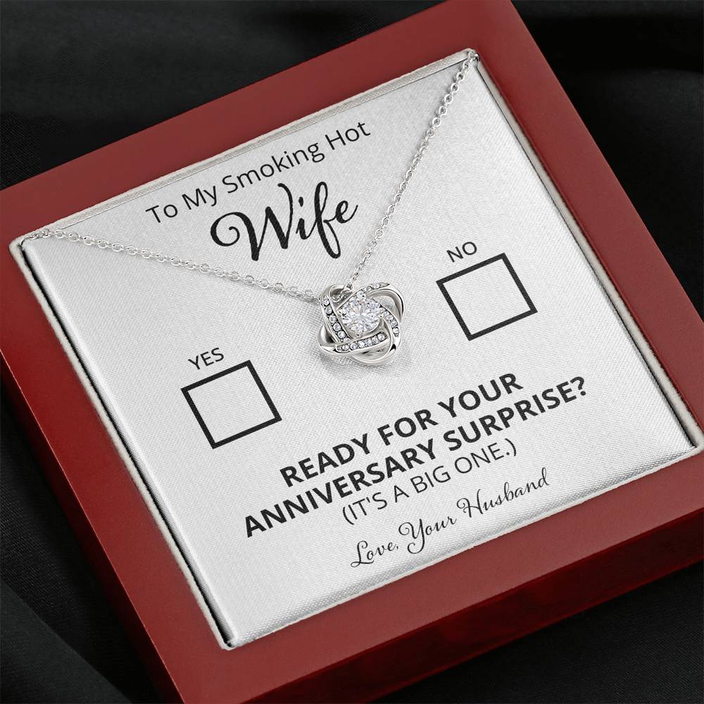 Wife - Ready For Your Anniversary Surprise